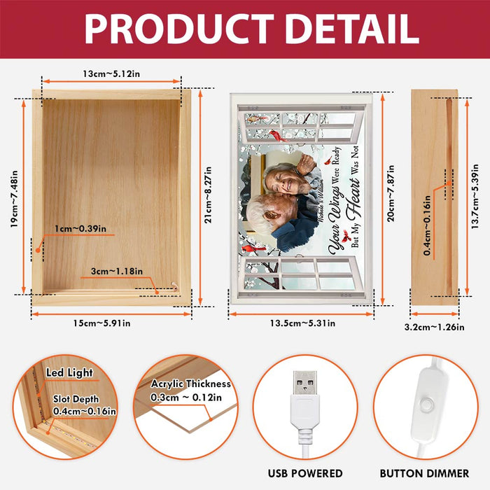 Personalized Memorial Your Wings Were Ready But My Heart Was Not Picture Frame Light Box 31491 1