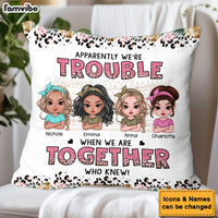 Personalized Gift For Friends Apparently Trouble When We Are Together Pillow 32003 thumb 1