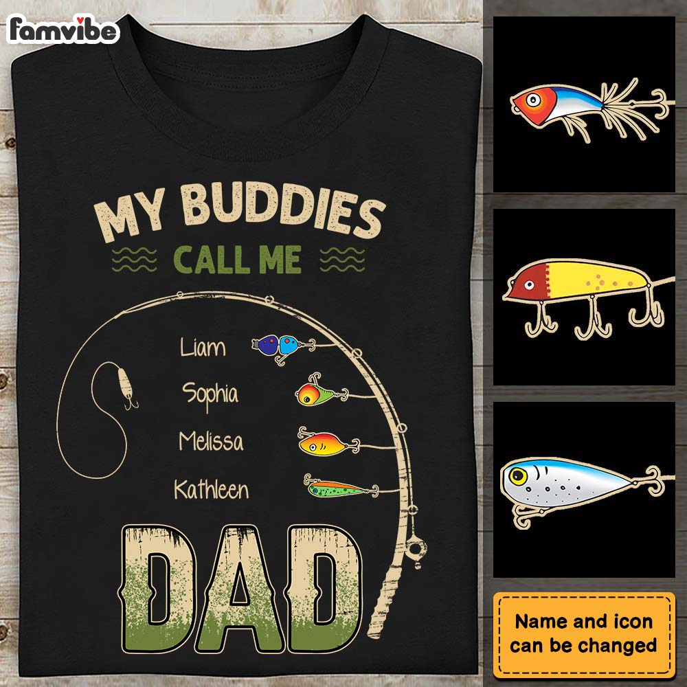 Personalized Gift For Fishing Dad My Buddies Call Me Shirt - Hoodie - Sweatshirt 25709
