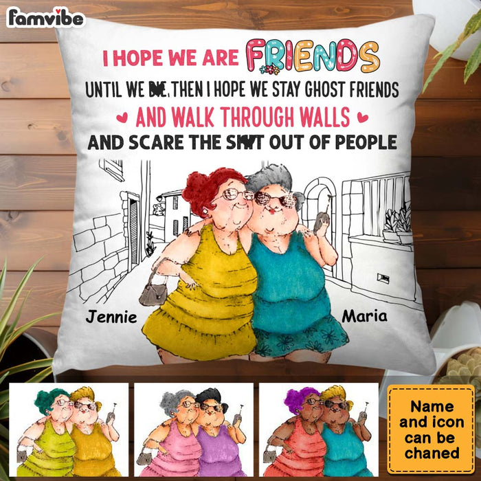 Personalized Old Friends I Hope We Are Friends Until We Die Pillow DB123 32O28 1