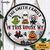 Personalized In This House We Love Family Funny Halloween Round Wood Sign 28923 1