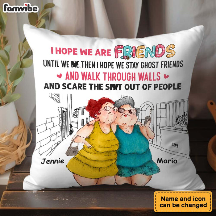 Personalized Old Friends I Hope We Are Friends Until We Die Pillow DB123 32O28 1