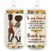 Personalized Gift For Friend Thank You For Being My Unbiologial Sister Glass Can 32275 thumb 1