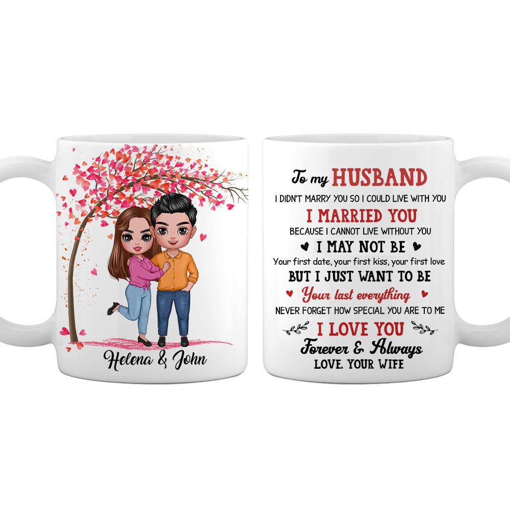 Personalized To My Husband I Didn't Marry You Mug JL123 32O28