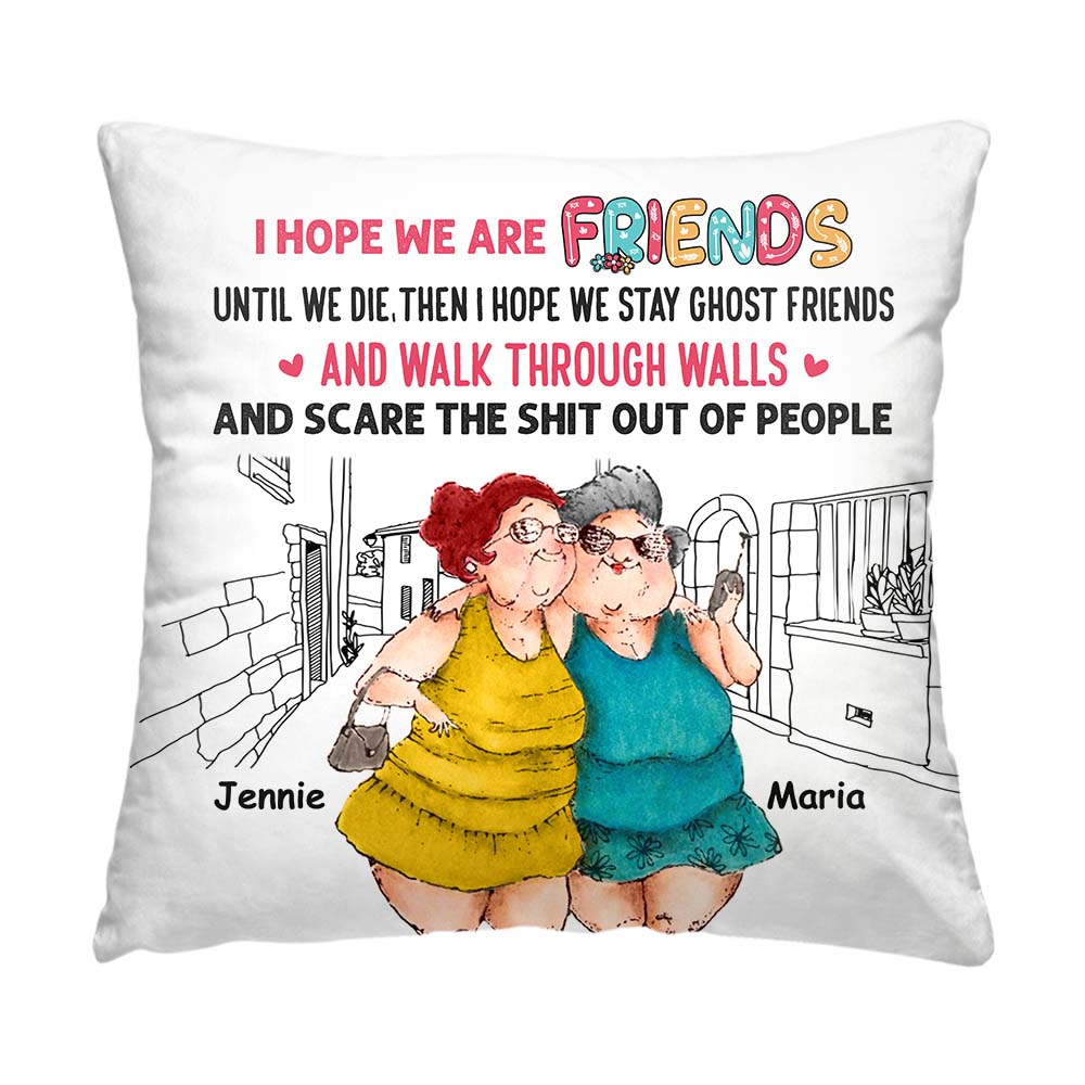 Personalized Old Friends I Hope We Are Friends Until We Die Pillow DB123 32O28