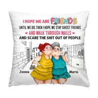 Personalized Old Friends I Hope We Are Friends Until We Die Pillow DB123 32O28 thumb 1