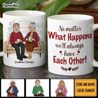 Personalized Couple Gift We'll Always Have Each Other Mug 31040 thumb 1