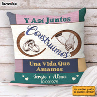 Personalized Spanish Couple Gift Y Así Juntos Construimos Una Vida Que Amamos Pillow 31059 thumb 1