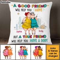 Personalized Gift For Friend True Friend Will Help You Move A Body Pillow 26482 thumb 1