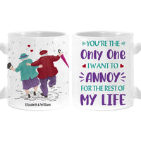 Personalized Couples Gift You're The Only One I Want To Annoy Mug 31309 thumb 1