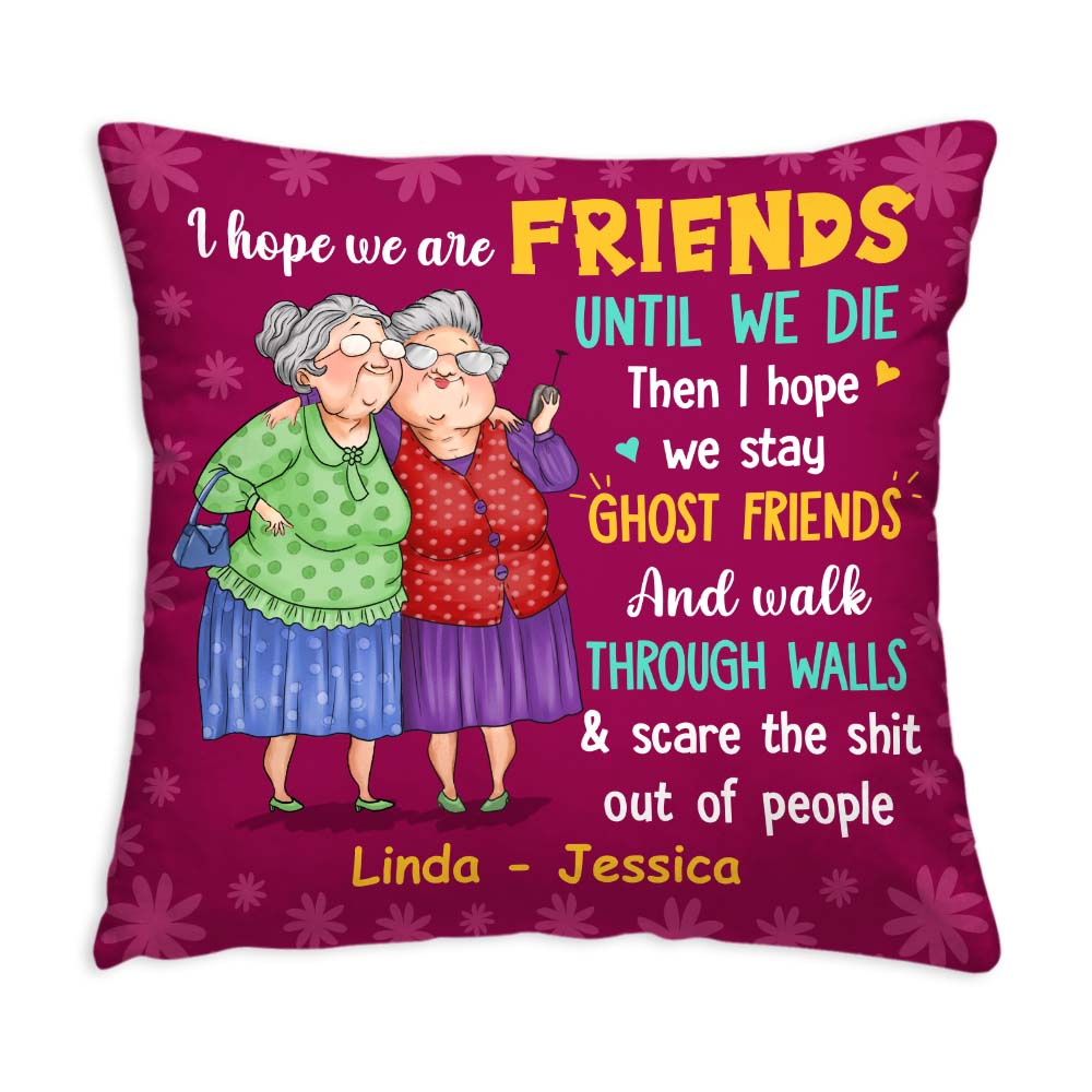 Personalized Gift For Old Friends I Hope We're Friends Pillow 30898 Primary Mockup