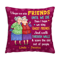 Personalized Gift For Old Friends I Hope We're Friends Pillow 30898 thumb 1