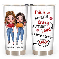 Personalized Gift for Friends A Little Bit Crazy Steel Tumbler 24783 thumb 1