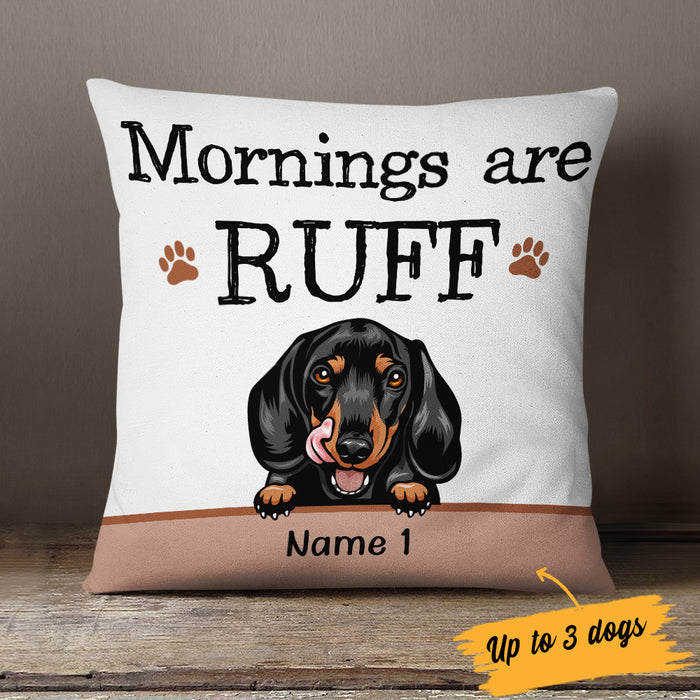 Personalized Dog Morning Ruff  Pillow NB206 81O34 (Insert Included) 1
