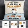 Personalized First Thing I See In The Morning Pillow MR183 73O53 1