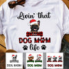 Personalized Livin That Dog Mom Life Christmas T Shirt OB191 30O58 1