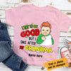 Personalized Grandma Grandpa Try To Be Good Kid T Shirt JL162 81O36 1