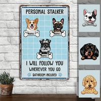 Personalized Dog Personal Stalker Metal Sign JL151 67O36 thumb 1