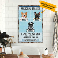 Personalized Dog Personal Stalker Metal Sign JL151 67O36 thumb 1