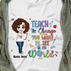 Personalized Back To School Teach Change World T Shirt JL236 24O57 1