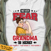 Personalized Mom Grandma Never Fear T Shirt JL231 95O36 1