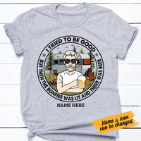 Personalized Camping Try To Be Good T Shirt JL272 95O53 thumb 1