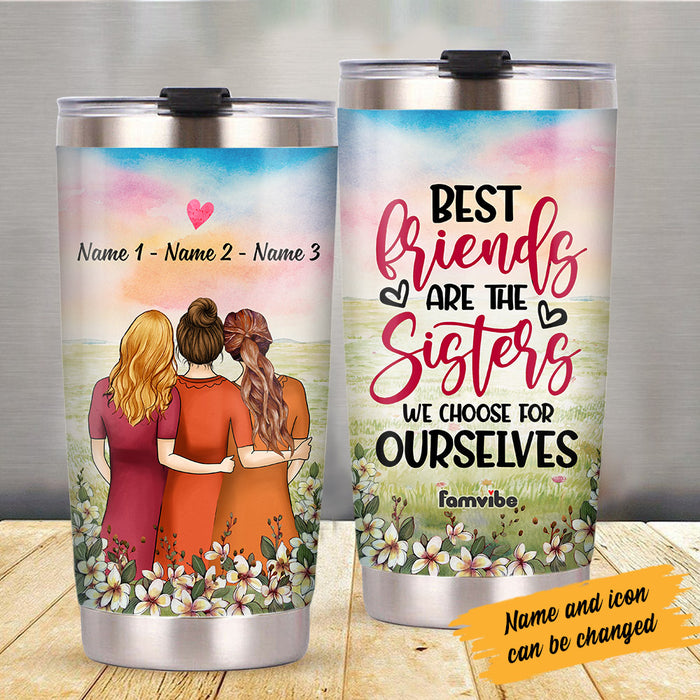 Personalized Friends Sisters We Choose Steel Tumbler JL273 95O53 1