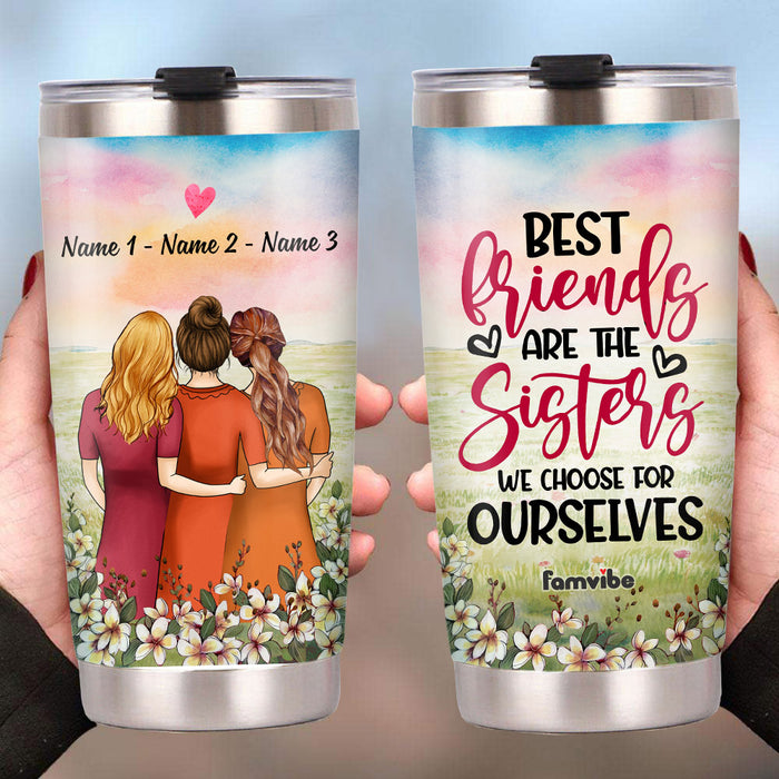 Personalized Friends Sisters We Choose Steel Tumbler JL273 95O53 1
