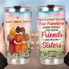 Personalized Friends Sisters Steel Tumbler JL273 26O53 1