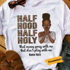 Personalized BWA Half Hood Half Holy T Shirt AG32 24O58 1