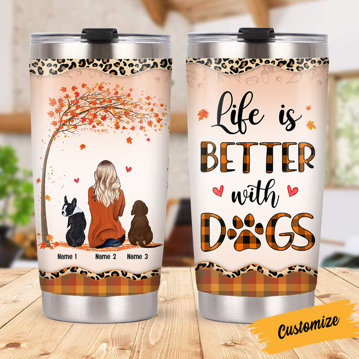 Personalized Dog Mom Life Is Better Fall Steel Tumbler AG67 30O57 1