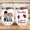 Personalized Friends Long Distance Wine Tumbler AG108 26O58 1