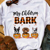 Personalized Fall Halloween My Children Bark T Shirt AG131 23O36 1