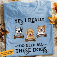 Personalized I Need All These Dogs T Shirt AP222 67O58 thumb 1