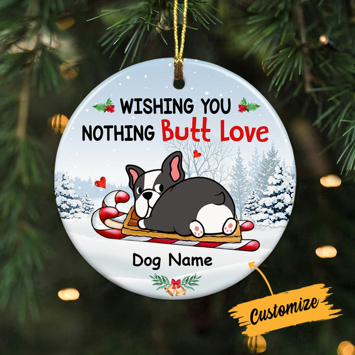 Personalized Dog Wish Nothing  Butt Love Circle Ornament AG251 24O57 1