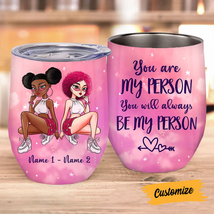 Personalized Friends Sisters You Are My Person Wine Tumbler AG211 24O53 1