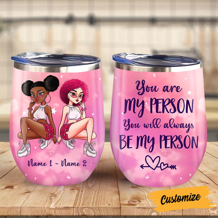 Personalized Friends Sisters You Are My Person Wine Tumbler AG211 24O53 1