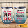 Personalized Friends Sisters My Person Wine Tumbler AG221 95O53 1