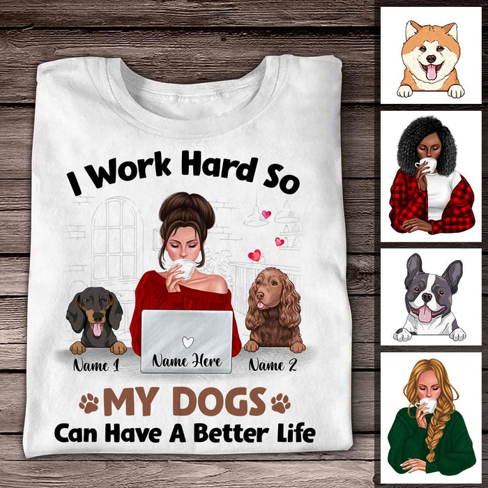 Personalized I Work Hard Better Life Dog T Shirt SB231 85O47 1