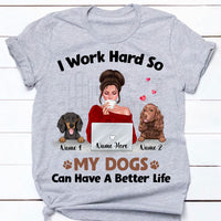 Personalized I Work Hard Better Life Dog T Shirt SB231 85O47 thumb 1