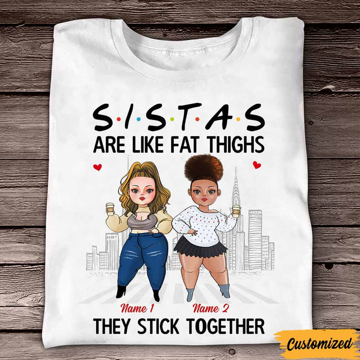 Personalized Friends Sisters Are Like Thick Thighs T Shirt SB293 85O57 1