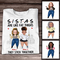 Personalized Friends Sisters Are Like Thick Thighs T Shirt SB293 85O57 thumb 1