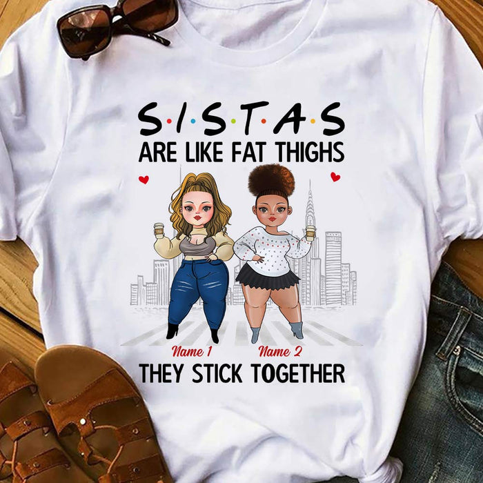 Personalized Friends Sisters Are Like Thick Thighs T Shirt SB293 85O57 1