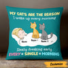 Personalized The Reason I Wake Up Early Cat Pillow OB51 85O47 (Insert Included) 1