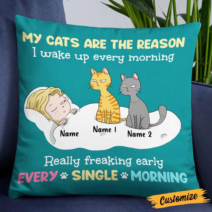 Personalized The Reason I Wake Up Early Cat Pillow OB51 85O47 (Insert Included) 1
