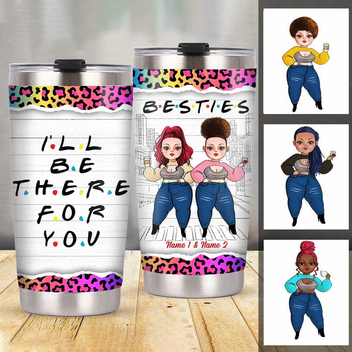 Personalized Friends I Will Be There Steel Tumbler OB72 85O34 1
