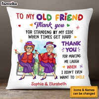 Personalized Gift For Old Friend Thank You For Making Me Laugh Pillow 30210 thumb 1