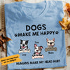 Personalized Dog Make Me Happy T Shirt OB291 26O58 1