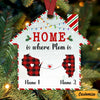 Personalized State Long Distance Family Home Is Where Mom Dad House Ornament OB251 85O47 1