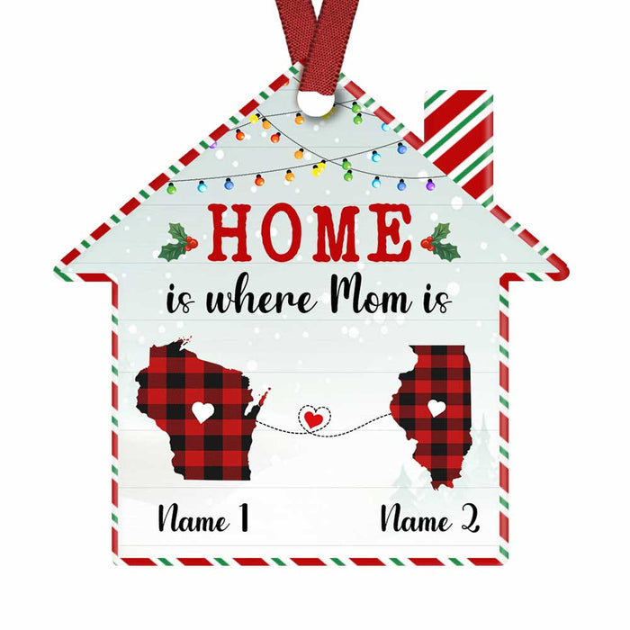Personalized State Long Distance Family Home Is Where Mom Dad House Ornament OB251 85O47 1